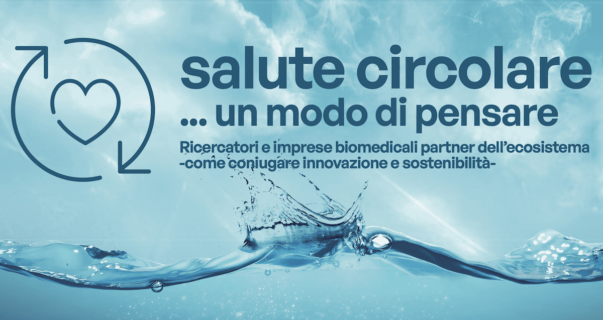“Salute circolare, un modo di pensare”: il settore biomedicale punta su innovazione e sostenibilità